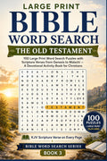 Large Print Bible Word Search: The Old Testament: 100 Large Print Word Search Puzzles with Scripture Verses from Genesis to Malachi — A Devotional ... for Christians (Bible Word Search Series) by Lucas E.