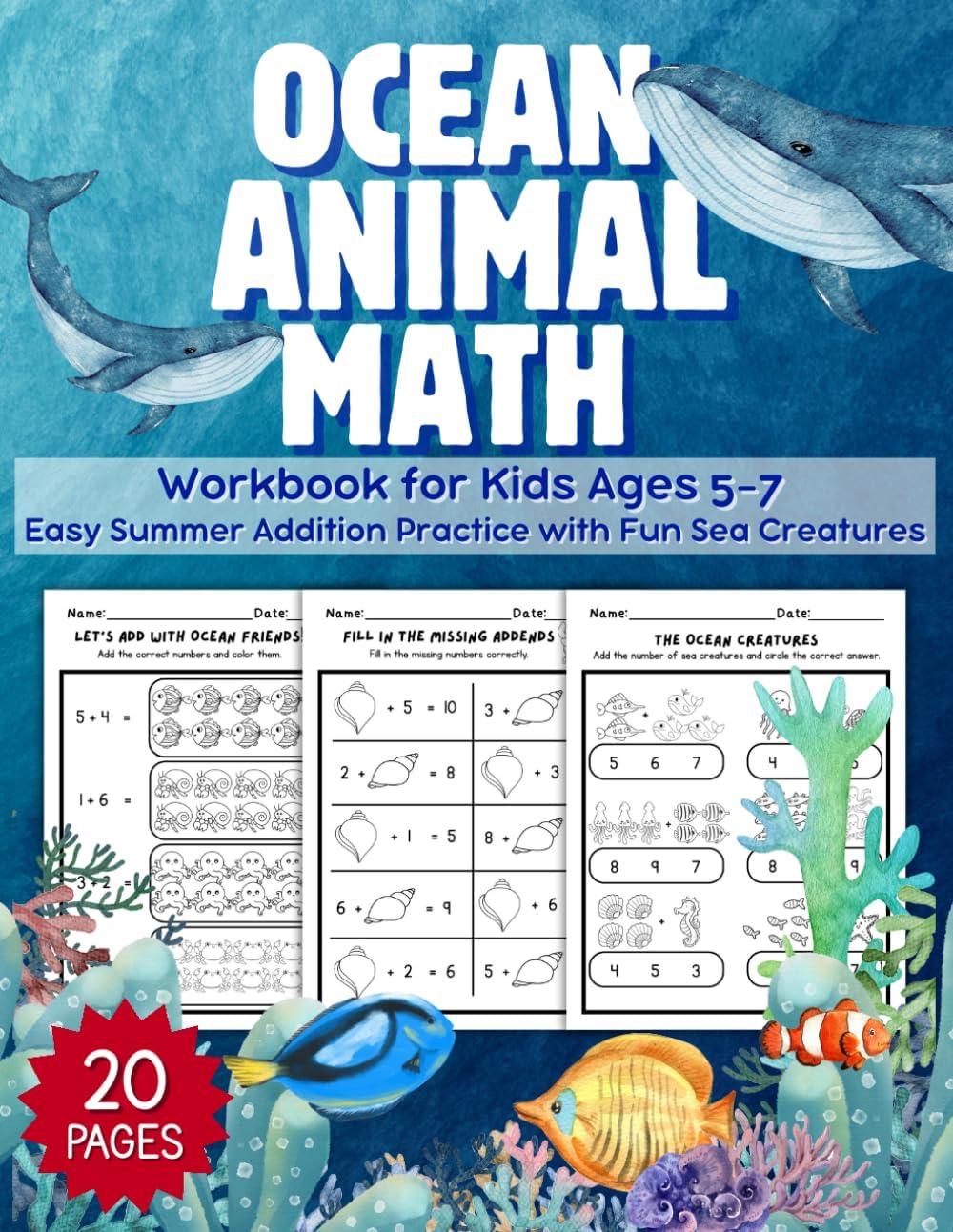 Ocean Animal Math Workbook for Kids Ages 5-7: Easy Summer Addition Practice with Fun Sea Creatures: Fun and Easy Addition Activities with Cute Sea ... Kindergarten and First Grade Summer Learning by Iris Singsuwan