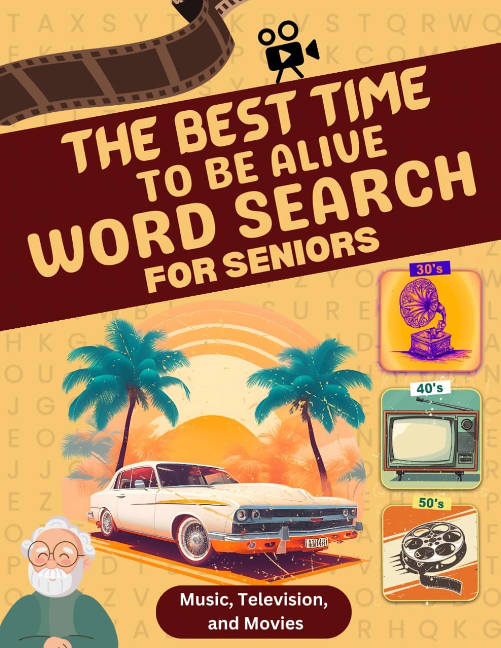 The Best Time to be Alive Word Search for Seniors: Music, Radio, and Television from the 30's, 40's, and 50's by Silver Sage Books