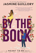 By the Book: A Meant To Be Novel by Jasmine Guillory