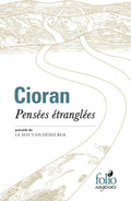 Pensées étranglées / Le mauvais démiurge (French Edition) by Emil Cioran