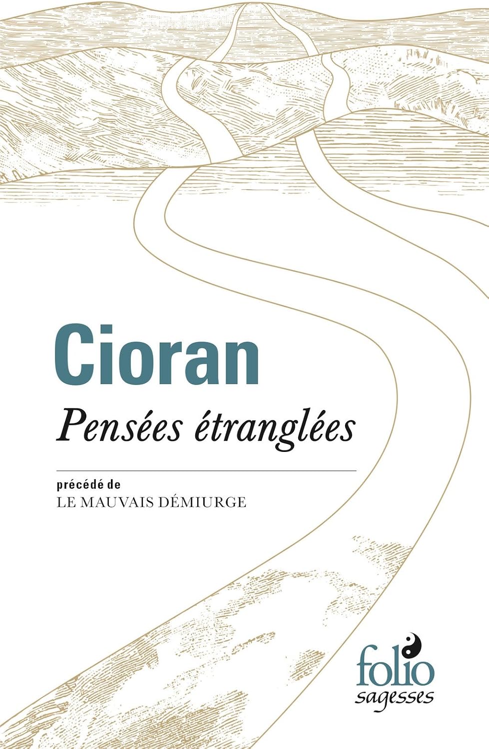 Pensées étranglées / Le mauvais démiurge (French Edition) by Emil Cioran
