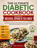 The Ultimate Diabetic Cookbook Inspired by Mexico Spain & Tex-Mex: Authentic, Delicious & Guilt-Free Low-Carb, Low-Sugar, & Low-Fat Recipes, 60-Day ... Up Culture (The Better Path Diabetic Series) by Better Path Books