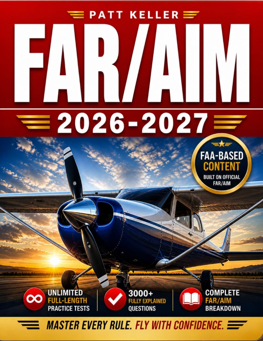 FAR/AIM: The ultimate aviation guide made simple with clear step-by-step explanations, hands-on flight exercises, and the Pilot’s Bill of Rights for faster, real-world confidence by Patt Keller