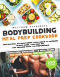 BODYBUILDING MEAL PREP COOKBOOK: Protein-Rich, Nutrient-Dense Quick Meals to Increase Muscle Mass, Lose Body Fat, and Enhance Your Gym Performance. Nutritional Guidelines + 2 meal plans + 100 Recipes by Matthew Paynights
