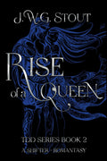 Rise of a Queen - Book 2: (Shifter Romantasy) (The Delta's Daughter Series) by J.W.G STOUT