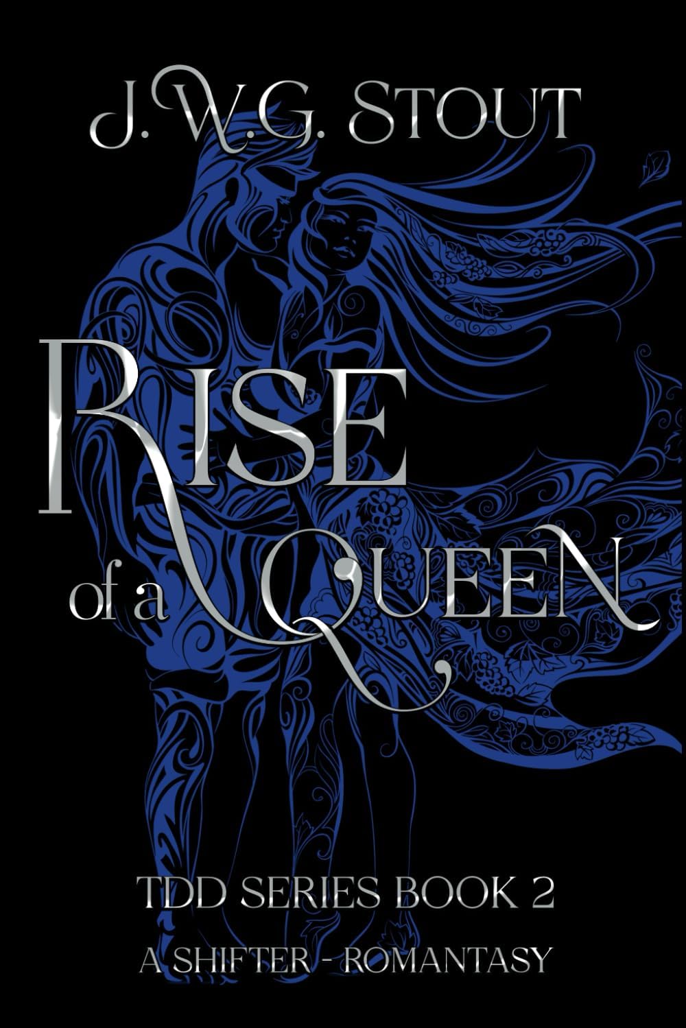 Rise of a Queen - Book 2: (Shifter Romantasy) (The Delta's Daughter Series) by J.W.G STOUT