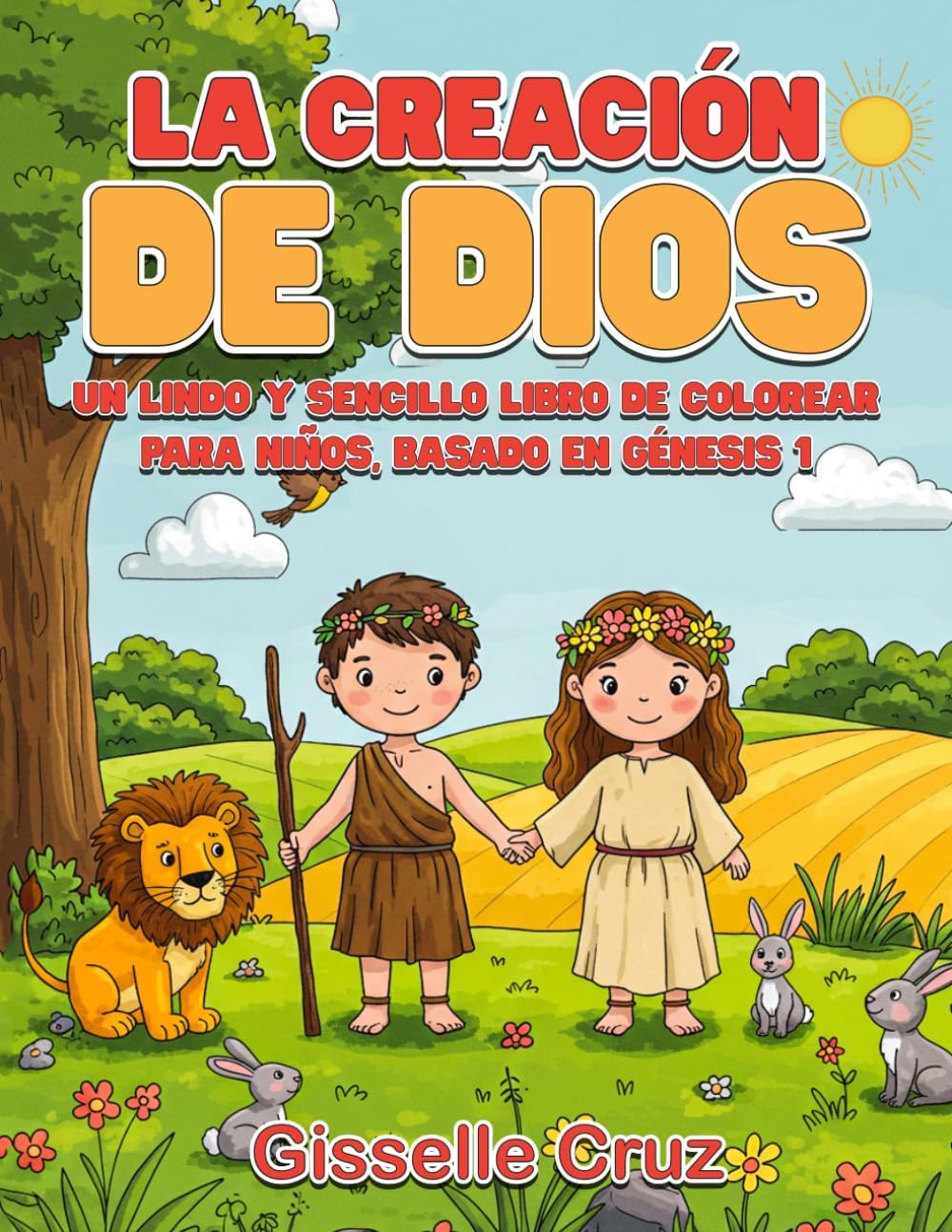La Creación de Dios: Un lindo y sencillo libro cristiano de colorear para niños basado en Génesis 1 (Spanish Edition) by Gisselle Cruz
