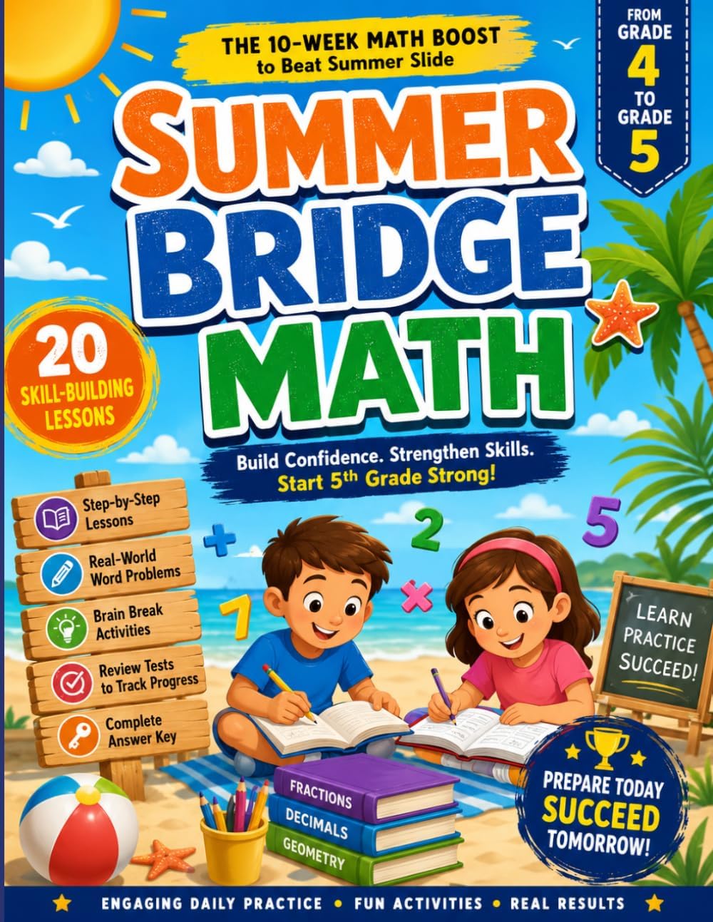 Summer Bridge Math Workbook Grade 4 to Grade 5: A 10-Week Summer Math Workbook with 20 Skill-Building Lessons, Word Problems, Brain Breaks, Review ... Answer Key for Grade 4 to Grade 5 Success by Dr Mulvaney Dolly