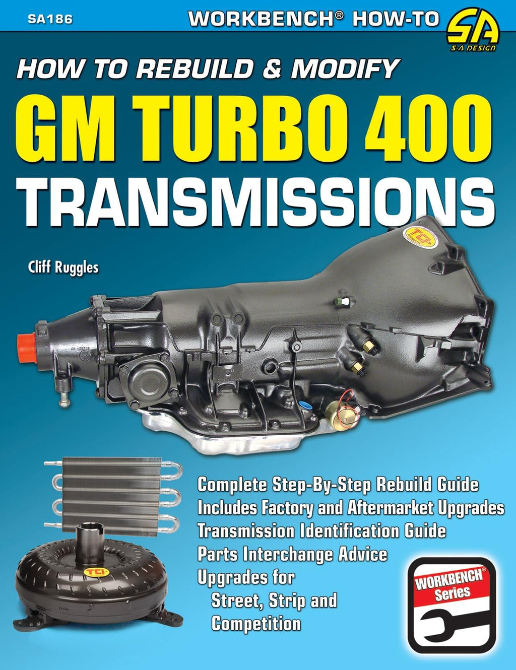 HT Rebuild & Mod GM Turbo 400 Trans (Workbench How to Series) by Cliff Ruggles