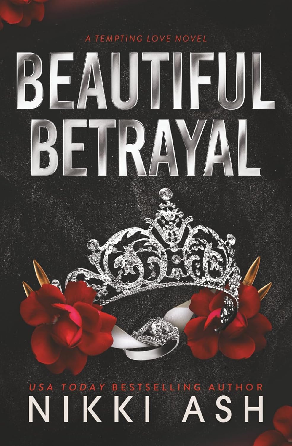Beautiful Betrayal: a forced marriage, enemies to lovers, dark romance (Tempting Love) by Nikki Ash