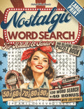 Nostalgic Word Search for Adults & Seniors: A Journey Through the 50s-90s with 120 Large Print Word Searches and 40 Bonus Brain Games for Relaxation and Memory Boosting (Word Find Books) by Velvet Mind Books
