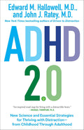 ADHD 2.0: New Science and Essential Strategies for Thriving with Distraction--from Childhood through Adulthood by Edward M. Hallowell M.D.