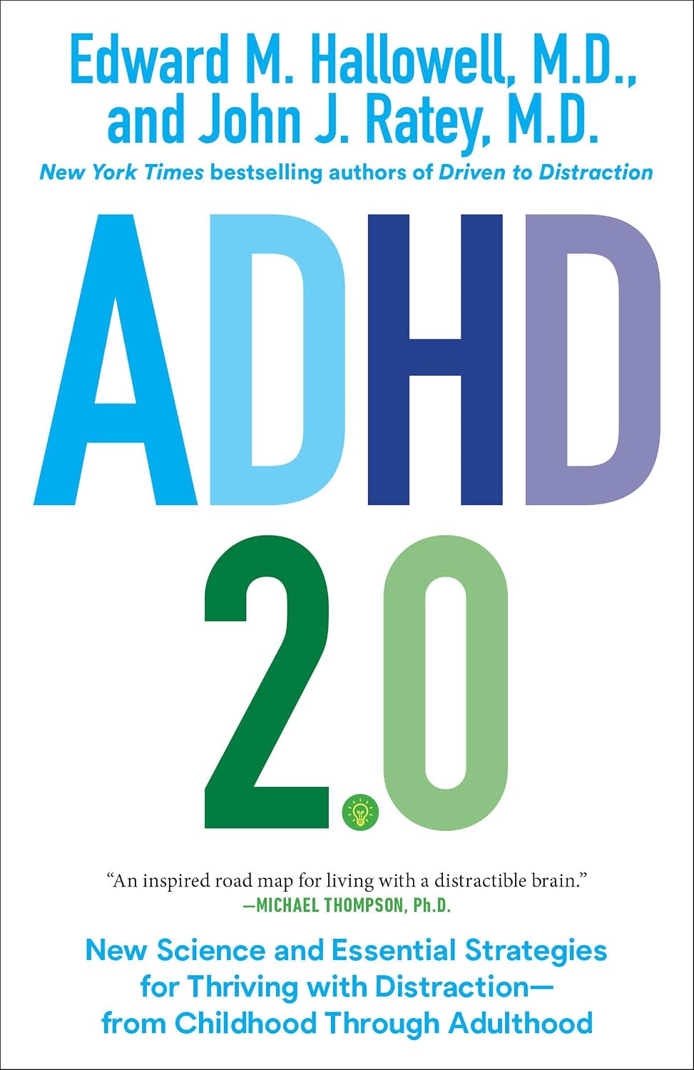 ADHD 2.0: New Science and Essential Strategies for Thriving with Distraction--from Childhood through Adulthood by Edward M. Hallowell M.D.