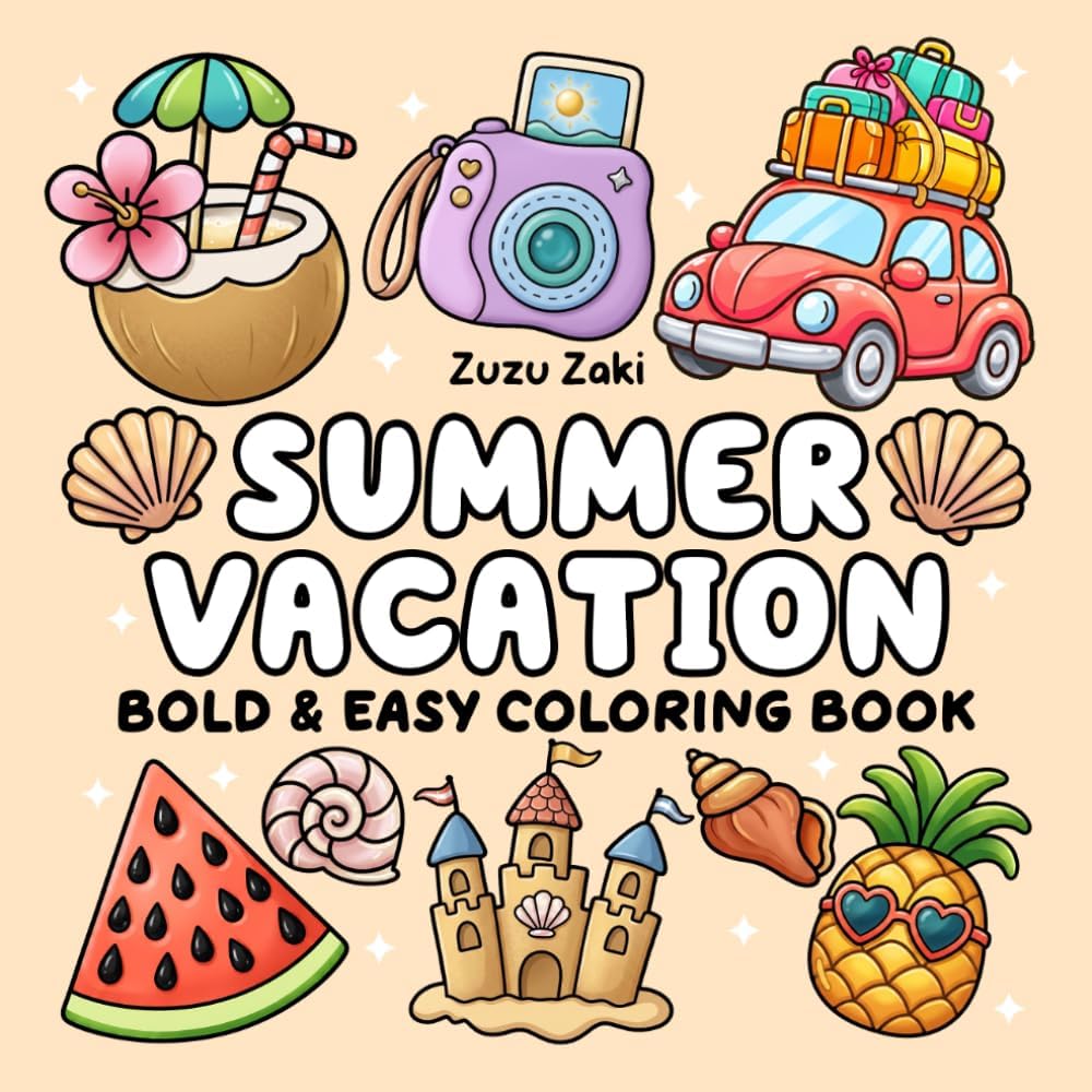 Summer Vacation: Bold & Easy Coloring Book, Simple and Big Designs for Adults & Kids by Zuzu Zaki