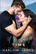 It's About Time: An Enemies to Lovers Fake Engagement Romance: Blossom Peak Book 4 (Blossom Peak Series) by Harlow James