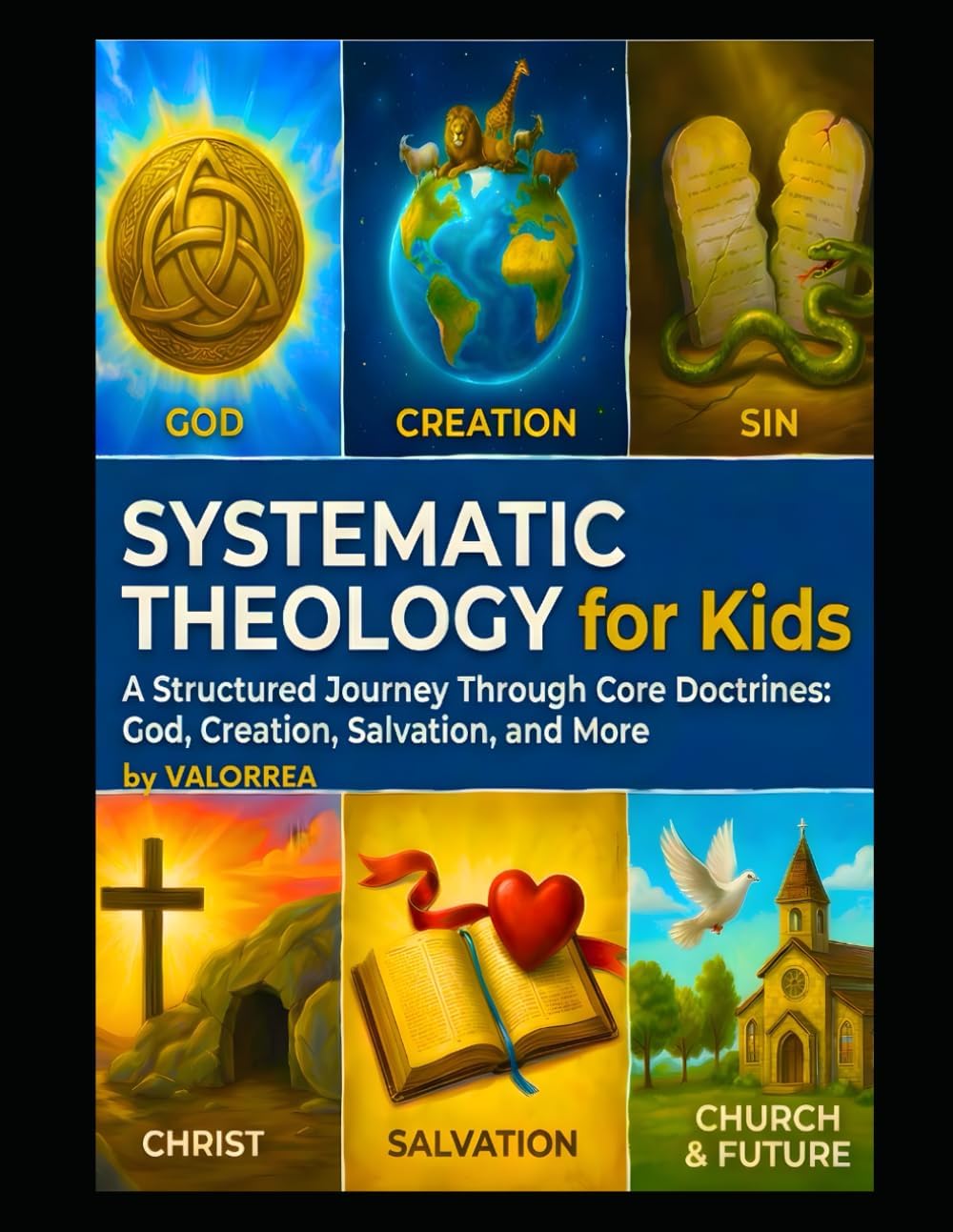 Systematic Theology for Kids: 52-Week Workbook by Valorrea Theology-Series