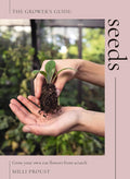 Seeds: Grow Your Own Cut Flowers from Scratch by Milli Proust