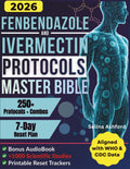 FENBENDAZOLE & IVERMECTIN PROTOCOLS MASTER BIBLE: [62 in 1] Holistic, Joe Tippens-Inspired Guide Made Easy With 250+ Protocols and Combos | Usage, Dosing & Cycling for Cancer Patients and Caregivers by Selina Ashford