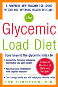 The Glycemic-Load Diet: A powerful new program for losing weight and reversing insulin resistance by Rob Thompson
