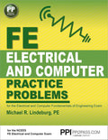 PPI FE Electrical and Computer Practice Problems – Comprehensive Practice for the FE Electrical and Computer Fundamentals of Engineering Exam by Michael R. Lindeburg PE