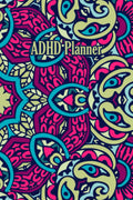 ADHD Planner: Accomplish your goals without your brain sabotaging it all 6 X 9 Inches 120 Pages by armanad dd