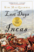 The Last Days of the Incas by Kim MacQuarrie