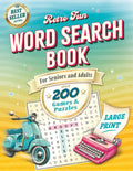 Retro Fun Large Print Word Search Book for Seniors & Adults: Over 200 Nostalgic Puzzles & Mini Games to Boost Memory & Celebrate the 50s–90s (Timeless Gift for Seniors) by Retro Fun
