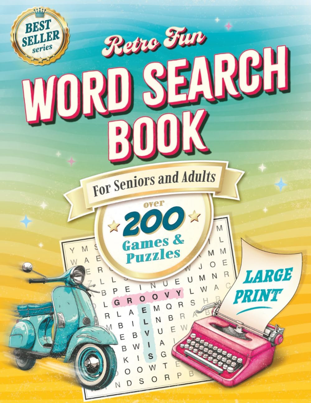 Retro Fun Large Print Word Search Book for Seniors & Adults: Over 200 Nostalgic Puzzles & Mini Games to Boost Memory & Celebrate the 50s–90s (Timeless Gift for Seniors) by Retro Fun