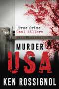 MURDER USA: True Crime, Real Killers (MURDER CHESAPEAKE: TRUE CRIME, REAL KILLERS) by Ken Rossignol