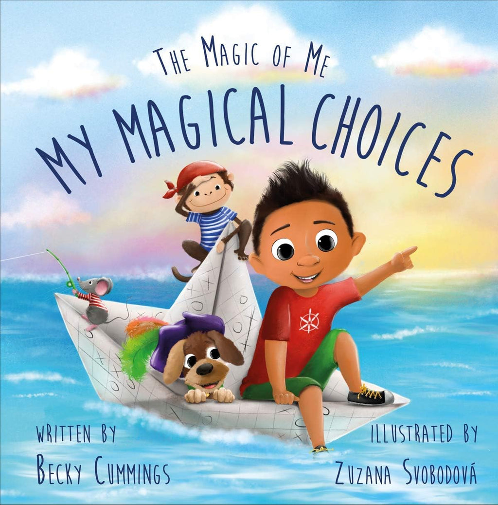 My Magical Choices - A Social-Emotional Learning Book to Teach Kids Responsibility, Kind Behavior, and Decision-Making by Becky Cummings