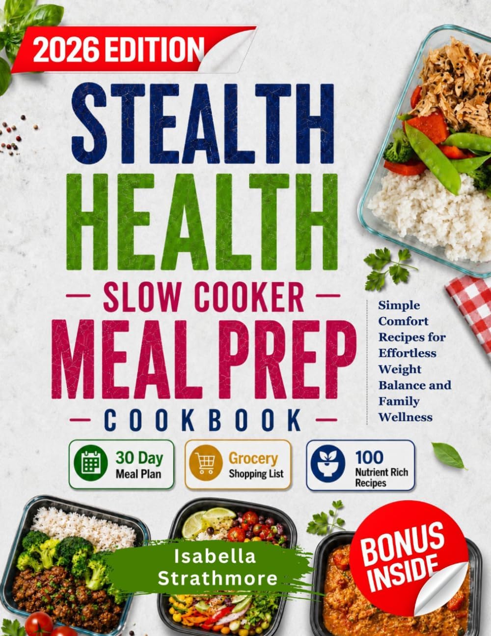 Stealth Health Slow Cooker Meal Prep Cookbook: Simple Comfort Recipes for Effortless Weight Balance and Family Wellness by Isabella Strathmore
