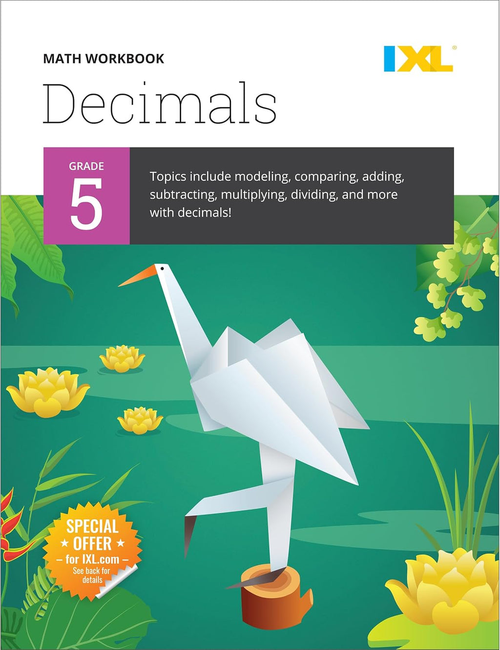 IXL Decimals 5th Grade Math Workbooks, Mathematics Book for Kids Age 10-11 Covering Comparing, Addition, Subtraction, Multiplication, and Division Problems (IXL Topic-Specific Workbooks) by IXL Learning