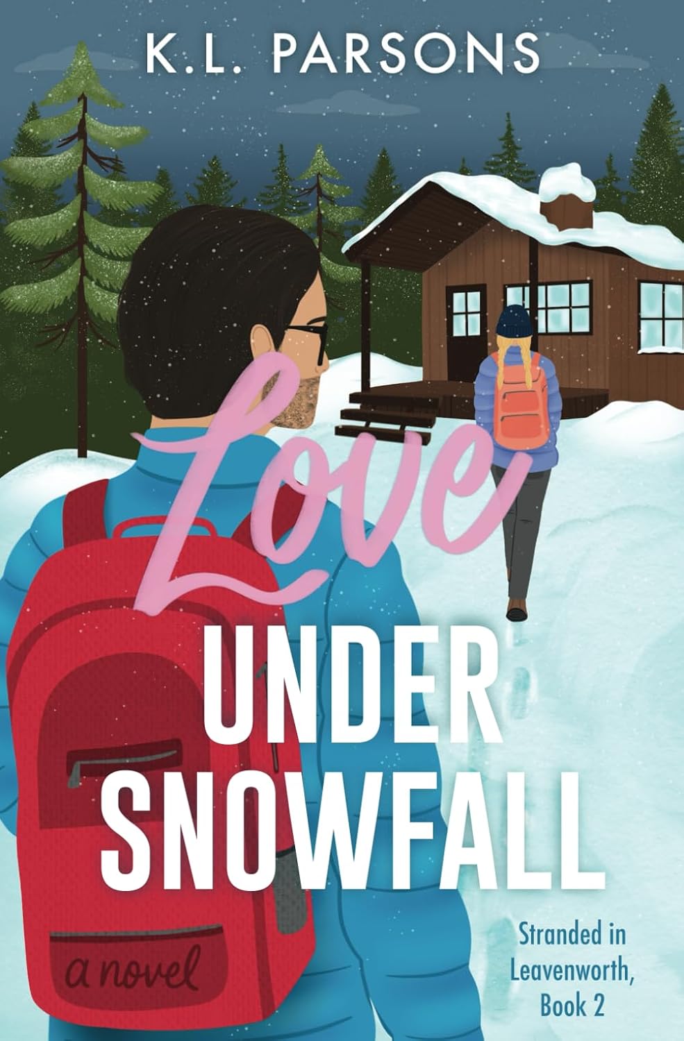 Love Under Snowfall: An Enemies to Lovers Adventure RomCom (Stranded in Leavenworth) by K. L. Parsons