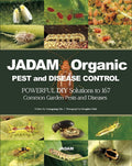JADAM Organic PEST and DISEASE CONTROL: POWERFUL DIY Solutions to 167 Common Garden Pests and Diseases, THE WAY TO INDEPENDENCE FROM COMMERCIAL PESTICIDES by Youngsang Cho