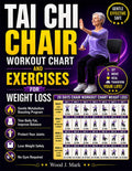 Tai Chi Chair Workout Chart And Exercises for Weight Loss: The Seated Tai Chi Chart & Gentle Metabolism-Boosting Program to Trim Belly Fat, Improve Balance, Protect Your Joints, and Lose Weight by Wood J. Mark