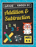 Addition and Subtraction Workbook for Kids Ages 4-6: A Prekindergarten, Kindergarten to 1st Grade Math Workbook, Summer Math workbook (Kids Learning Company Summer Workbook Series: Pre-K to Grade 5) by DigiDiscover Press