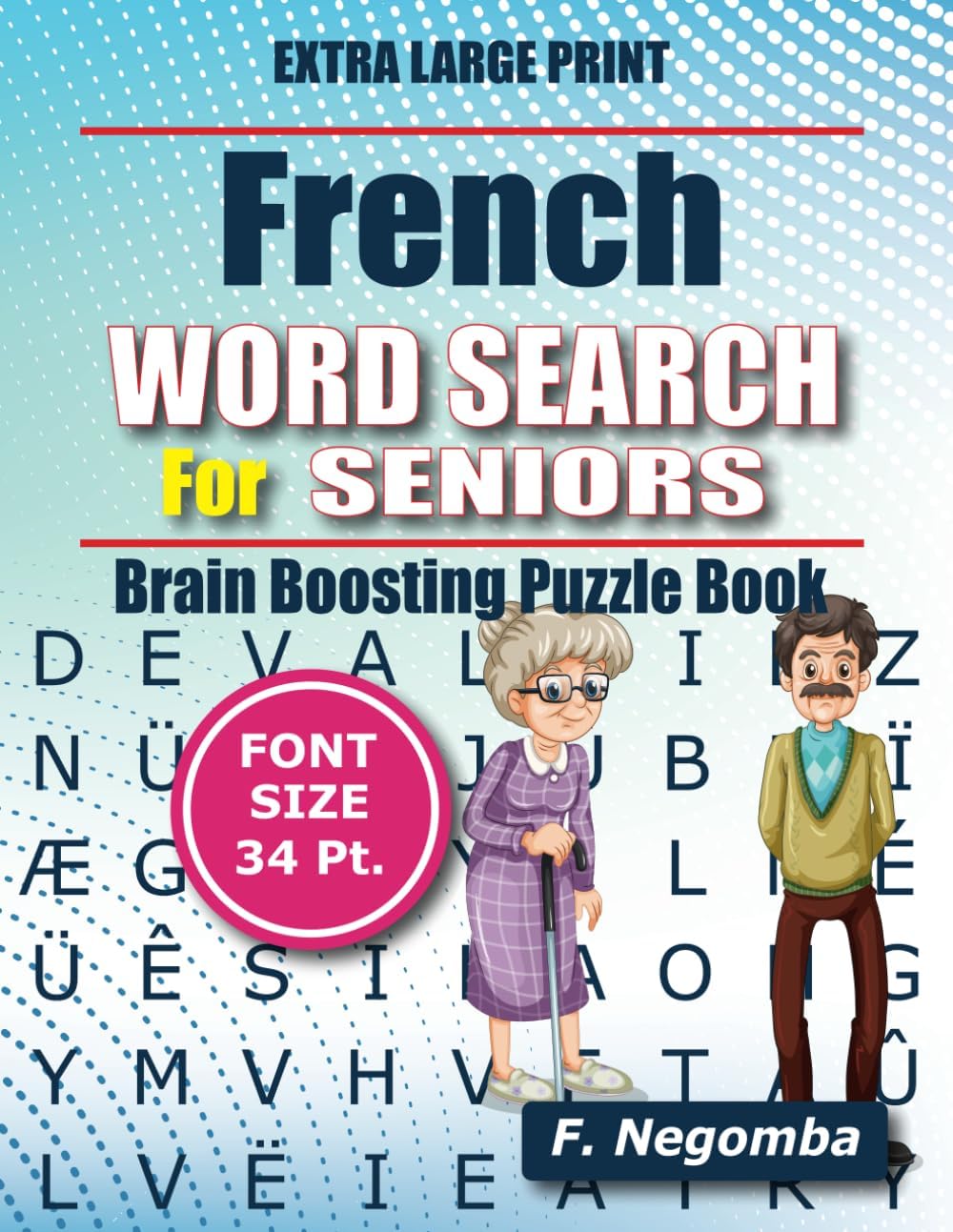 French WORD SEARCH For SENIORS: Brain Boosting Puzzle Book by F NEGOMBA
