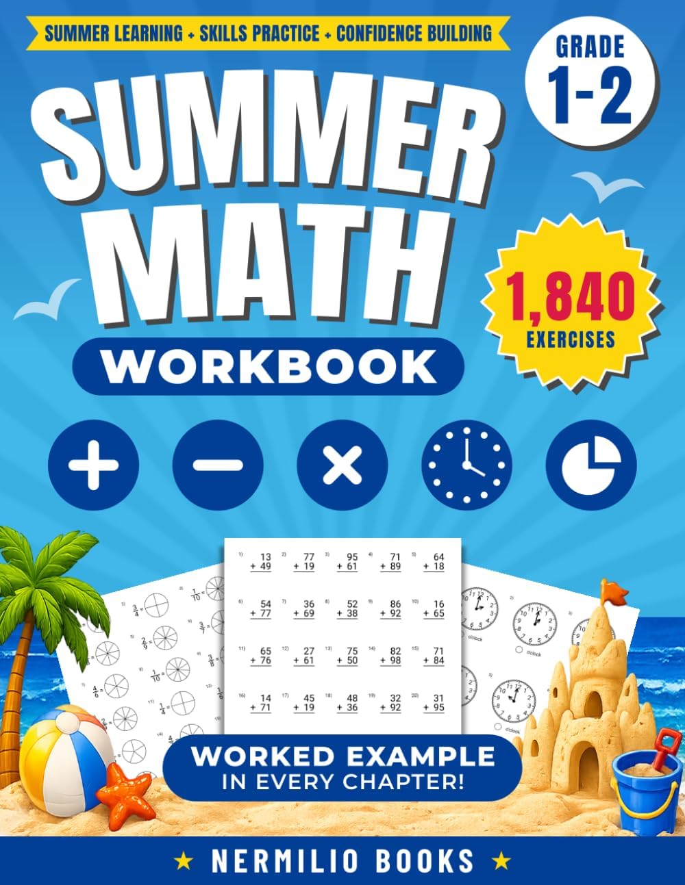 Summer Math Workbook 1-2 Grade: Addition, Subtraction, Multiplication, Telling Time, and Fractions Exercises for a Smooth Transition from 1st to 2nd Grade (Nermilio Grade 2 Math Series) by Nermilio Books