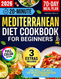 20-Minute Mediterranean Diet Cookbook for Beginners: Quick, Easy, and Healthy Recipes for Natural Weight Loss, Heart Health & Vibrant Living by Amanda Wells