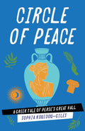 Circle of Peace: A Greek Tale of Perse's Great Hall by Sophia Kouidou-Giles