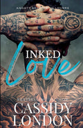 Inked Love: An Enemies to Lovers Romance by Cassidy London