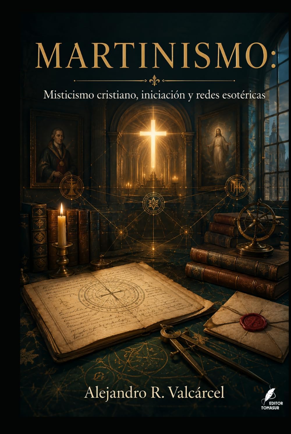MARTINISMO: Misticismo cristiano, iniciación y redes esotéricas (Biblioteca Historia del Poder) (Spanish Edition) by Alejandro R. Valcárcel