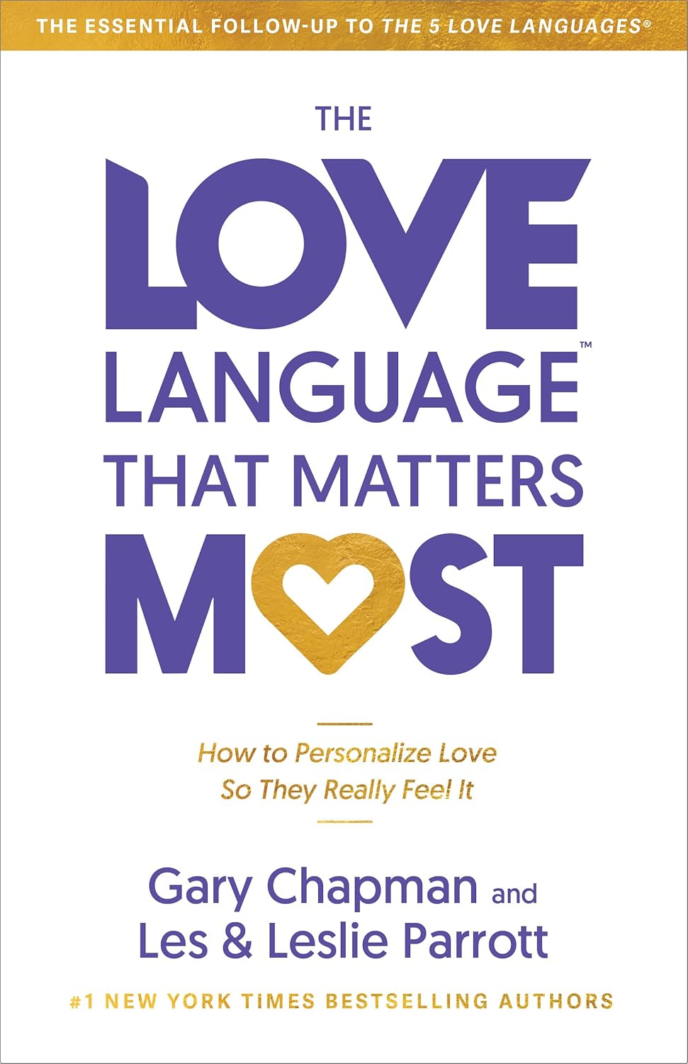 The Love Language™ That Matters Most: How to Personalize Love So They Really Feel It by Gary Chapman