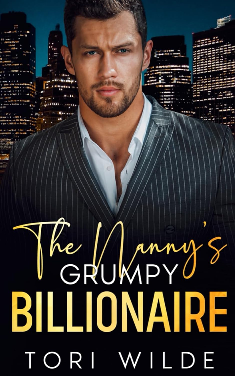 The Nanny's Grumpy Billionaire: An Enemies to Lovers Off Limits Romance by Tori Wilde