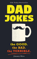 Dad Jokes: Over 600 of the Best (Worst) Jokes Around and Perfect Gift for All Ages! by Jimmy Niro