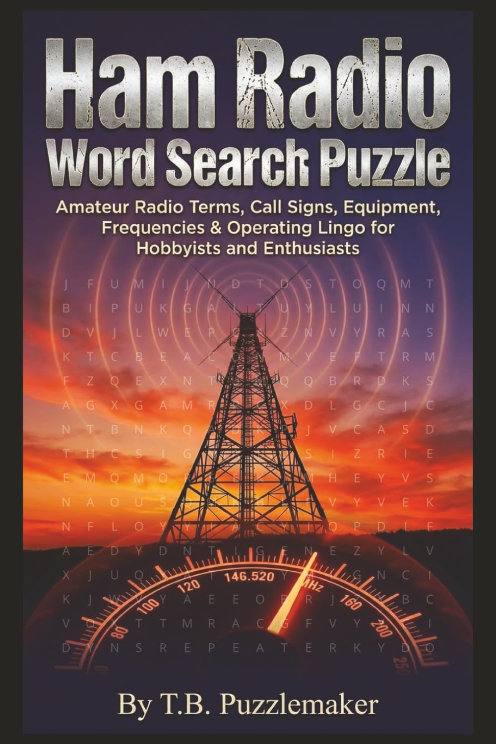 Ham Radio Word Search Puzzle: Amateur Radio Terms, Call Signs, Equipment, Frequencies & Operating Lingo for Hobbyists and Enthusiasts by T.B. Puzzlemaker