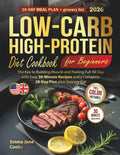 Low-Carb High-Protein Diet Cookbook for Beginners: The Key to Building Muscle and Feeling Full All Day with Easy 30-Minute Recipes and a Complete 28-Day Plan plus Grocery List by Emma Jane Cooke