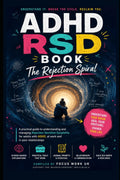 ADHD RSD Book: The Rejection Spiral by Focus Work