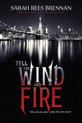 Tell the Wind and Fire: A Romantasy of Doppelgängers, Daring, and Dark Deceit by the author of Long Live Evil by Sarah Rees Brennan